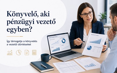 Könyvelő és pénzügyi vezető egyben? Így támogatja a könyvelés a vezetői döntéseket